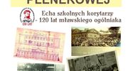 Otwarcie wystawy plenerowej „Echa szkolnych korytarzy – 120 lat mławskiego ogólniaka”