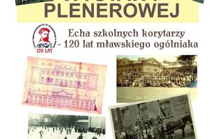 Otwarcie wystawy plenerowej „Echa szkolnych korytarzy – 120 lat mławskiego ogólniaka”